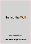 Hardcover Behind the Wall Book