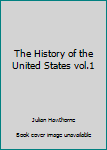 Hardcover The History of the United States vol.1 Book