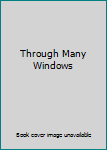 Through Many Windows