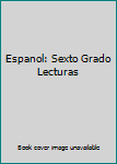 Paperback Espanol: Sexto Grado Lecturas [Spanish] Book