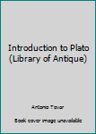 Hardcover Introduction to Plato (Library of Antique) Book