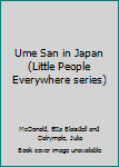 Hardcover Ume San in Japan (Little People Everywhere series) Book