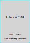 Paperback Future of 1984 Book