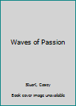 Mass Market Paperback Waves of Passion Book