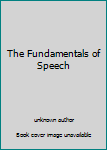 Unknown Binding The Fundamentals of Speech Book