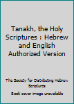 Hardcover Tanakh, the Holy Scriptures : Hebrew and English Authorized Version Book