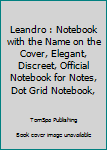 Paperback Leandro : Notebook with the Name on the Cover, Elegant, Discreet, Official Notebook for Notes, Dot Grid Notebook, Book