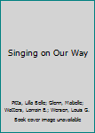 Hardcover Singing on Our Way Book