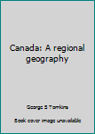 Unknown Binding Canada: A regional geography Book