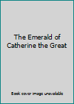 Hardcover The Emerald of Catherine the Great Book