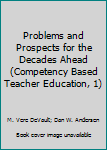 Unknown Binding Problems and Prospects for the Decades Ahead (Competency Based Teacher Education, 1) Book