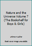 Unknown Binding Nature and the Universe Volume 7 (The Bookshelf for Boys & Girls) Book