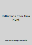 Paperback Reflections from Alma Hunt Book