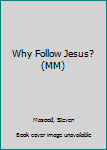 Mass Market Paperback Why Follow Jesus? (MM) Book