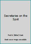 Hardcover Secretaries on the Spot Book