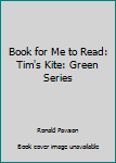 Hardcover Book for Me to Read: Tim's Kite: Green Series Book