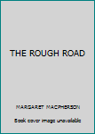 Hardcover THE ROUGH ROAD Book
