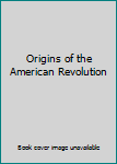 Hardcover Origins of the American Revolution Book