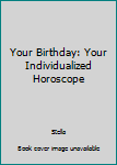 Paperback Your Birthday: Your Individualized Horoscope Book