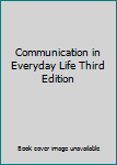 Paperback Communication in Everyday Life Third Edition Book