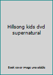 DVD Hillsong kids dvd supernatural Book
