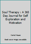 Paperback Soul Therapy : A 365 Day Journal for Self Exploration and Motivation Book