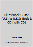 Paperback Blues/Rock Guitar (U.S. to U.K.): Book & CD [With CD] Book