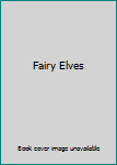 Fairy Elves