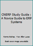 Paperback CNERP Study Guide : A Novice Guide to ERP Systems Book