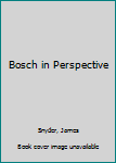 Hardcover Bosch in Perspective Book