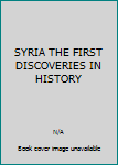 Paperback SYRIA THE FIRST DISCOVERIES IN HISTORY Book
