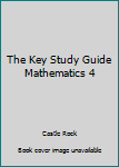 Paperback The Key Study Guide Mathematics 4 Book