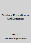 Outdoor Education In Girl Scouting