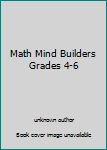 Unknown Binding Math Mind Builders Grades 4-6 Book