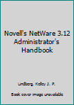 Paperback Novell's NetWare 3.12 Administrator's Handbook Book