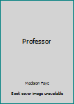 Professor - Book #2 of the First Time