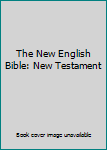 Hardcover The New English Bible: New Testament Book