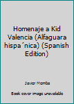 Paperback Homenaje a Kid Valencia (Alfaguara hispa´nica) (Spanish Edition) [Spanish] Book