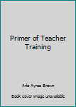 Hardcover Primer of Teacher Training Book