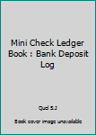 Paperback Mini Check Ledger Book : Bank Deposit Log Book