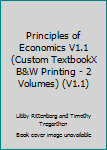 Mass Market Paperback Principles of Economics V1.1 (Custom TextbookX B&W Printing - 2 Volumes) (V1.1) Book