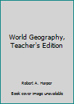 Hardcover World Geography, Teacher's Edition Book