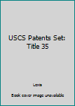 Paperback USCS Patents Set: Title 35 Book