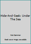 Unknown Binding Hide-And-Seek: Under The Sea Book