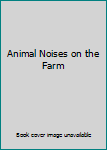 Hardcover Animal Noises on the Farm Book