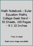 Math Notebook : Euler Equation Maths College Geek Nerd - 50 Sheets, 100 Pages - 8 X 10 Inches