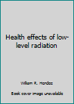 Paperback Health effects of low-level radiation Book