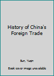 Hardcover History of China's Foreign Trade Book