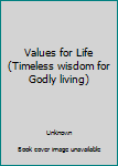 Paperback Values for Life (Timeless wisdom for Godly living) Book