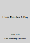 Paperback Three Minutes A Day Book
